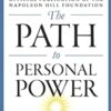 The Path to Personal Power (The Mental Dynamite Series) - Napoleon Hill