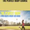 The Perfect Body Course - Kristopher Dillard