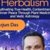 The Power of Celestial Herbalism - Arjun Das