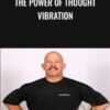 The Power of Thought Vibration - Matt Furey