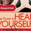 The Power to Heal Yourself - Margaret Paul