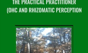 The Practical Practitioner (OHC and Rhizomatic Perception) - John Overdurf