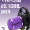 The Professional Audio Recording Seminar for Hypnotherapists