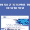 The Role of the Therapist / The Role of the Client - Rollo May
