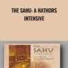 The Sahu: A Hathors Intensive - Tom Kenyon