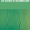 The Science of Reconnection - Doug DeVito