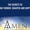 The Secrets to Being Thinner, Smarter and Happier - Daniel Amen