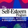 The Self-esteem Program: Inventories, Activities & Educational Handouts - John J. Liptak
