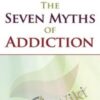 The Seven Myths of Addiction - Gabor Maté