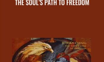 The Soul’s Path To Freedom - Alberto Villoldo