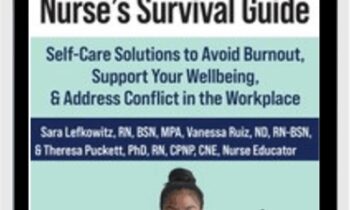 The Stressed-Out Nurse’s Survival Guide: Self-Care Solutions to Avoid Burnout, Support Your Wellbeing, & Address Conflict in the Workplace