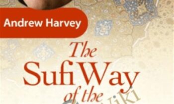 The Sufi Way of the Beloved - Andrew Harvey