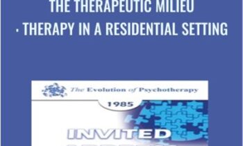 The Therapeutic Milieu: Therapy in a Residential Setting - Bruno Bettelheim