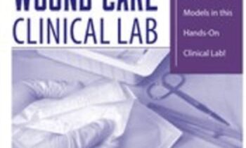 The Ultimate Hands-On Wound Care Clinical Lab - Ann Kahl Taylor