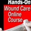 The Ultimate Hands-On Wound Care Online Course - Heidi Huddleston Cross, Kim Saunders & M. Dolores Farrer