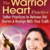 The Warrior Heart Practice - HeatherAsh Amara