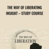 The Way Of Liberating Insight – Study Course - Adyashanti