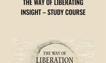 The Way Of Liberating Insight – Study Course - Adyashanti