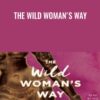 The Wild Woman's Way - Michaela Boehm