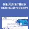 Therapeutic Patterns in Ericksonian Psychotherapy - Jeffrey Zeig