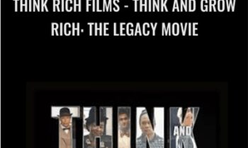 Think Rich Films - Think and Grow Rich: The Legacy Movie