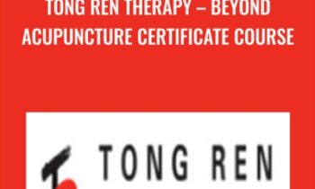 Tong Ren Therapy – Beyond Acupuncture Certificate Course  - Kathy Wilson