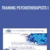 Training Psychotherapists I - Robert Goulding