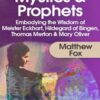 Training for Modern Mystics & Prophets - Matthew Fox