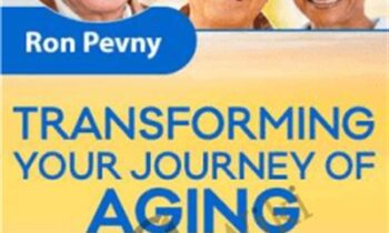 Transforming Your Journey of Aging - Ron Pevny