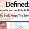 Trauma Defined: Bessel van der Kolk on The Body Keeps the Score - Bessel Van der Kolk