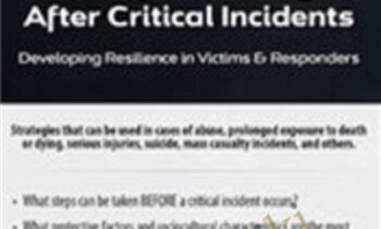 Trauma-Informed Care Before, During, & After Critical Incidents: Developing Resilience in Victims & Responders - Carrie Steiner
