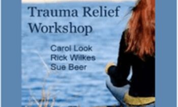 Trauma Relief Workshop - Carol Look, Rick Wilkes, and Sue Beer