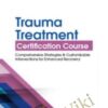 Trauma Treatment Certification Course: Comprehensive Strategies and Customizable Interventions for Enhanced Recovery - Robert Lusk