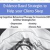 Treating Insomnia: Evidence-Based Strategies to Help Your Clients Sleep - Meg Danforth