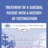 Treatment of a Suicidal Patient with a History of Victimization - Donald Meichenbaum