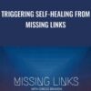 Triggering Self-Healing from Missing Links - Gregg Braden