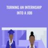 Turning an Internship into a Job -  Valerie Sutton