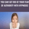 YOU CAN! Get Rid of Your Fear of Authority with Hypnosis! - Udemy