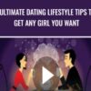 Ultimate Dating lifestyle Tips To Get Any Girl You Want - Alex Vidzup