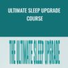 Ultimate Sleep Upgrade Course - Jesse Elder