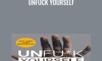 Unfuck YourSELF- Gary John Bishop