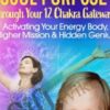 Unleash Your Soul Purpose Through Your 12 Chakra Gateways - Rhys Thomas
