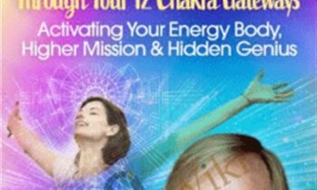 Unleash Your Soul Purpose Through Your 12 Chakra Gateways - Rhys Thomas