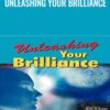 Unleashing Your Brilliance - Brian Walsh