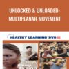 Unlocked & Unloaded-Multiplanar Movement