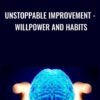 Unstoppable Improvement - Willpower and Habits - Maneesh Sethi
