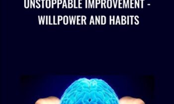 Unstoppable Improvement - Willpower and Habits - Maneesh Sethi