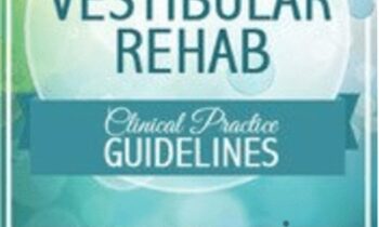 Updates in Vestibular Rehab: Clinical Practice Guidelines for Vestibular Hypofunction -  Colleen Sleik