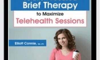 Using Solution Focused Brief Therapy to Maximize Telehealth Sessions - Elliott Connie