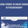 Using Stories to Create Change in Psychotherapy - Bill O'Hanlon & Cloe Madanes